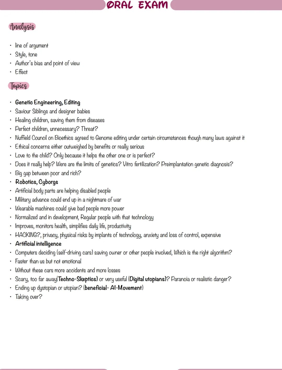 Analysis
line of argument
Style, tone
Author's bias and point of view
• Effect
Topics
ORAL EXAM
Genetic Engineering, Editing
Saviour Sibling