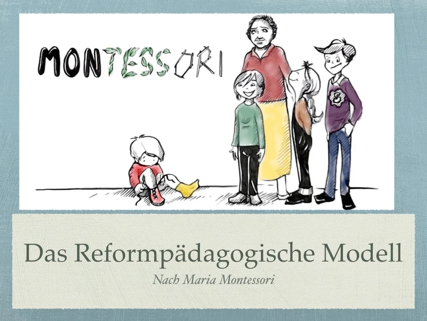 Maria Montessori
Vorstellung meiner Facharbeit 250404
Inhaltsverzeichnis
Die Person Maria Montessori
* Vorstellung vom Kind
Reformpädagogisc