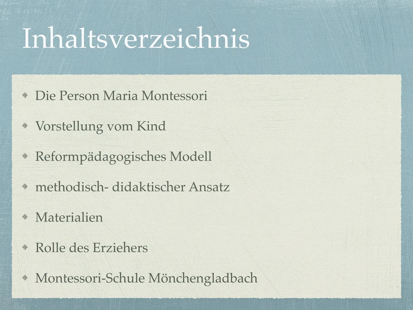 Maria Montessori
Vorstellung meiner Facharbeit 250404
Inhaltsverzeichnis
Die Person Maria Montessori
* Vorstellung vom Kind
Reformpädagogisc