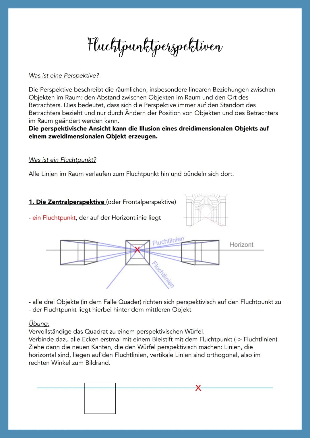 Fluchtpunktperspektiven
Was ist eine Perspektive?
Die Perspektive beschreibt die räumlichen, insbesondere linearen Beziehungen zwischen
Obje