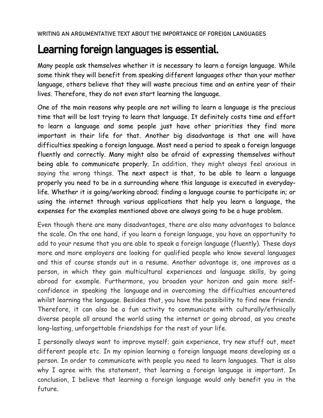 WRITING AN ARGUMENTATIVE TEXT ABOUT THE IMPORTANCE OF FOREIGN LANGUAGES
Learning foreign languages is essential.
Many people ask themselves 