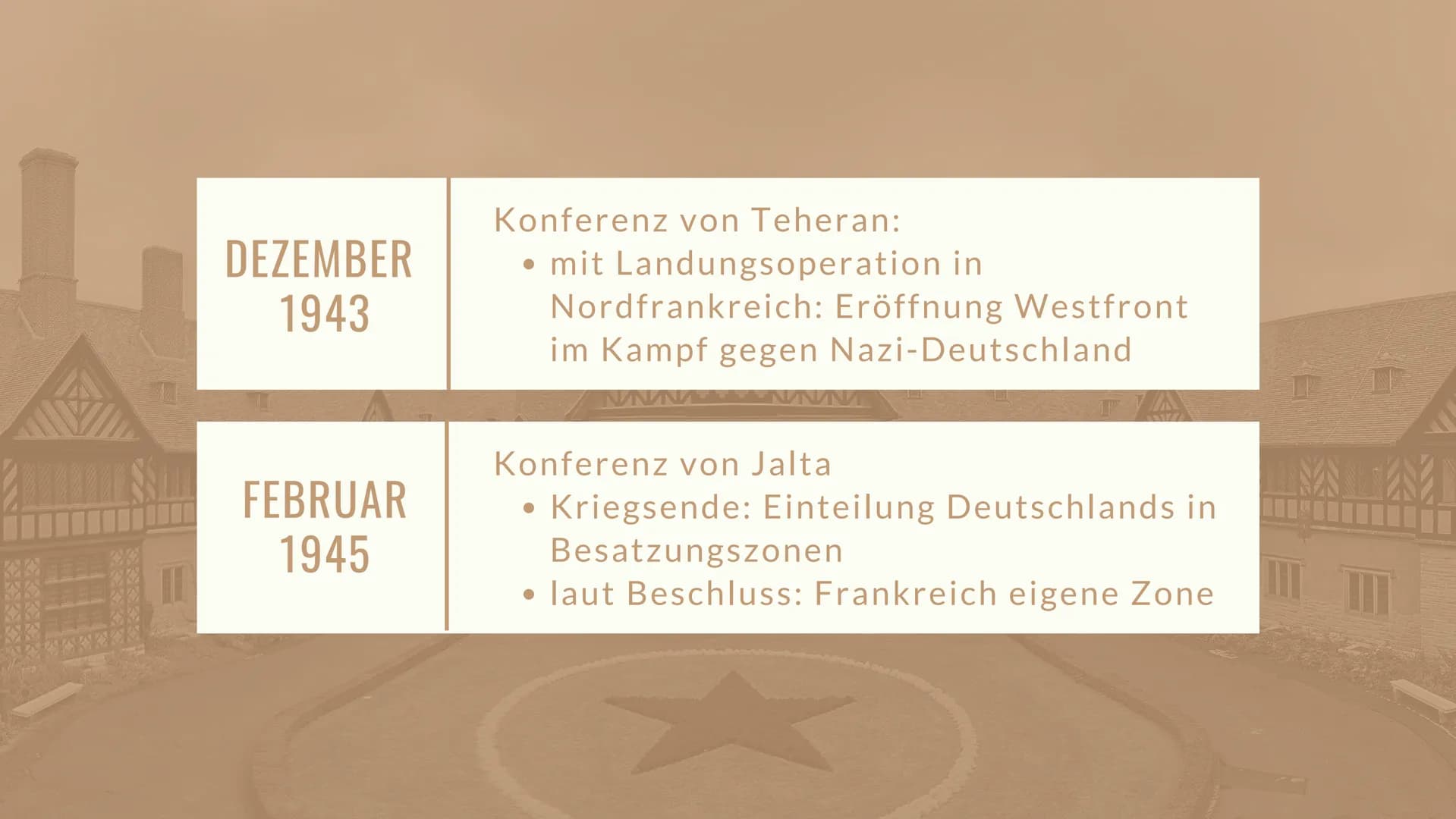 10
10
POTSDAMER
KONFERENZ
17. Juli - 2. August 1945 POTSDAMER KONFERENZ
GLIEDERUNG
• Potsdamer Konferenz kurz gefasst
geschichtliche Einordu