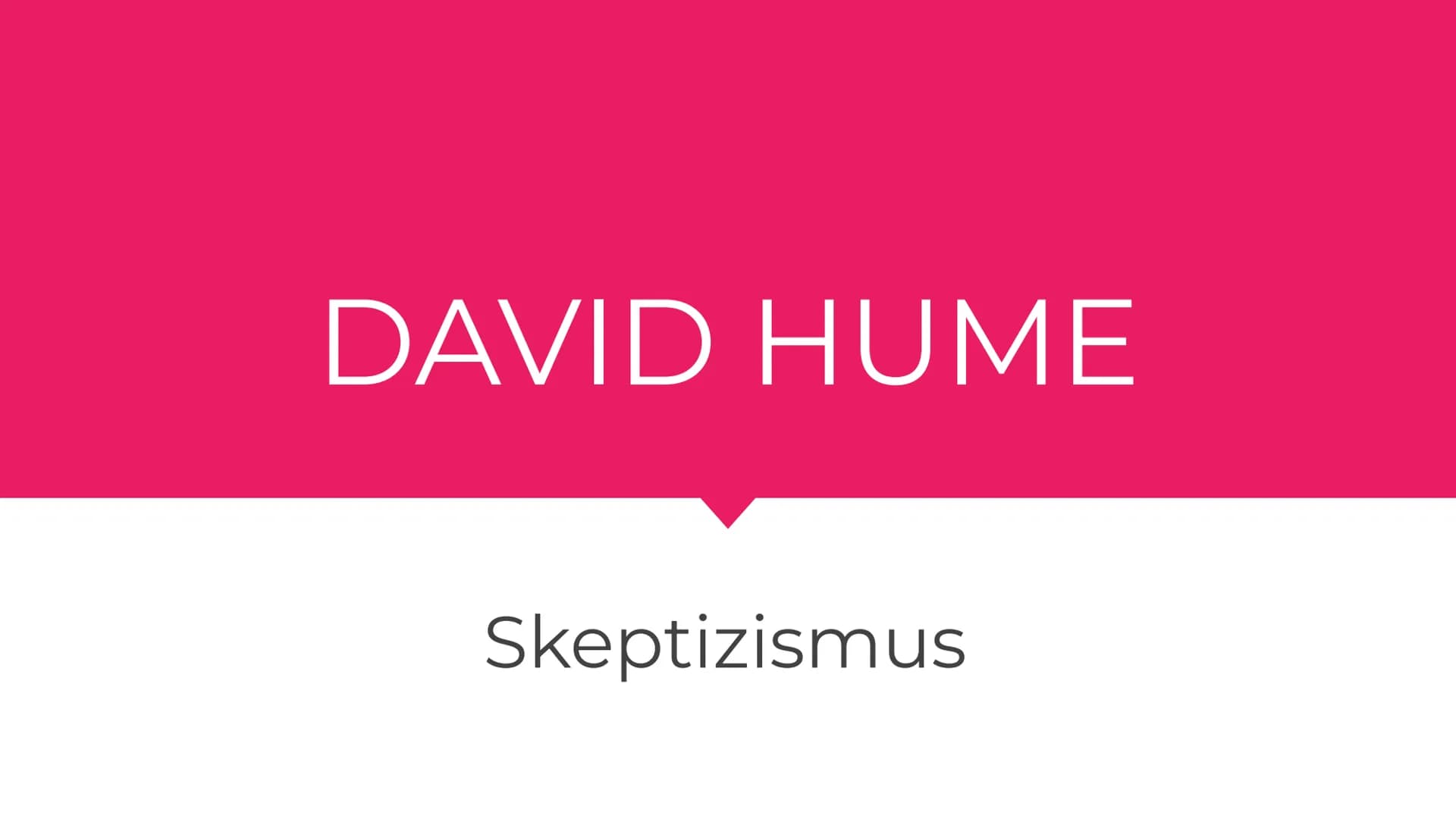 DAVID HUME
Skeptizismus Inwieweit passte David Hume mit seinen
philosophischen Ansätzen bezüglich der
Erkenntnisgewinnung in seine Zeit?
Inw