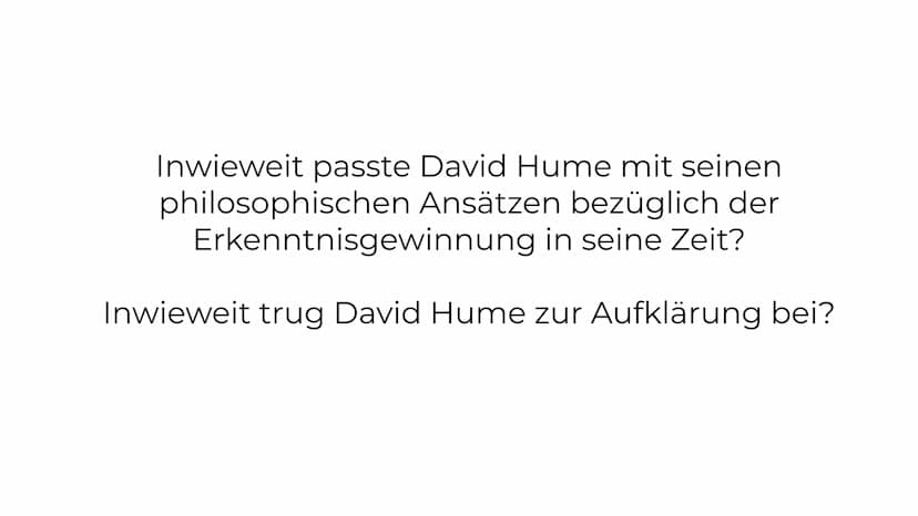 DAVID HUME
Skeptizismus Inwieweit passte David Hume mit seinen
philosophischen Ansätzen bezüglich der
Erkenntnisgewinnung in seine Zeit?
Inw