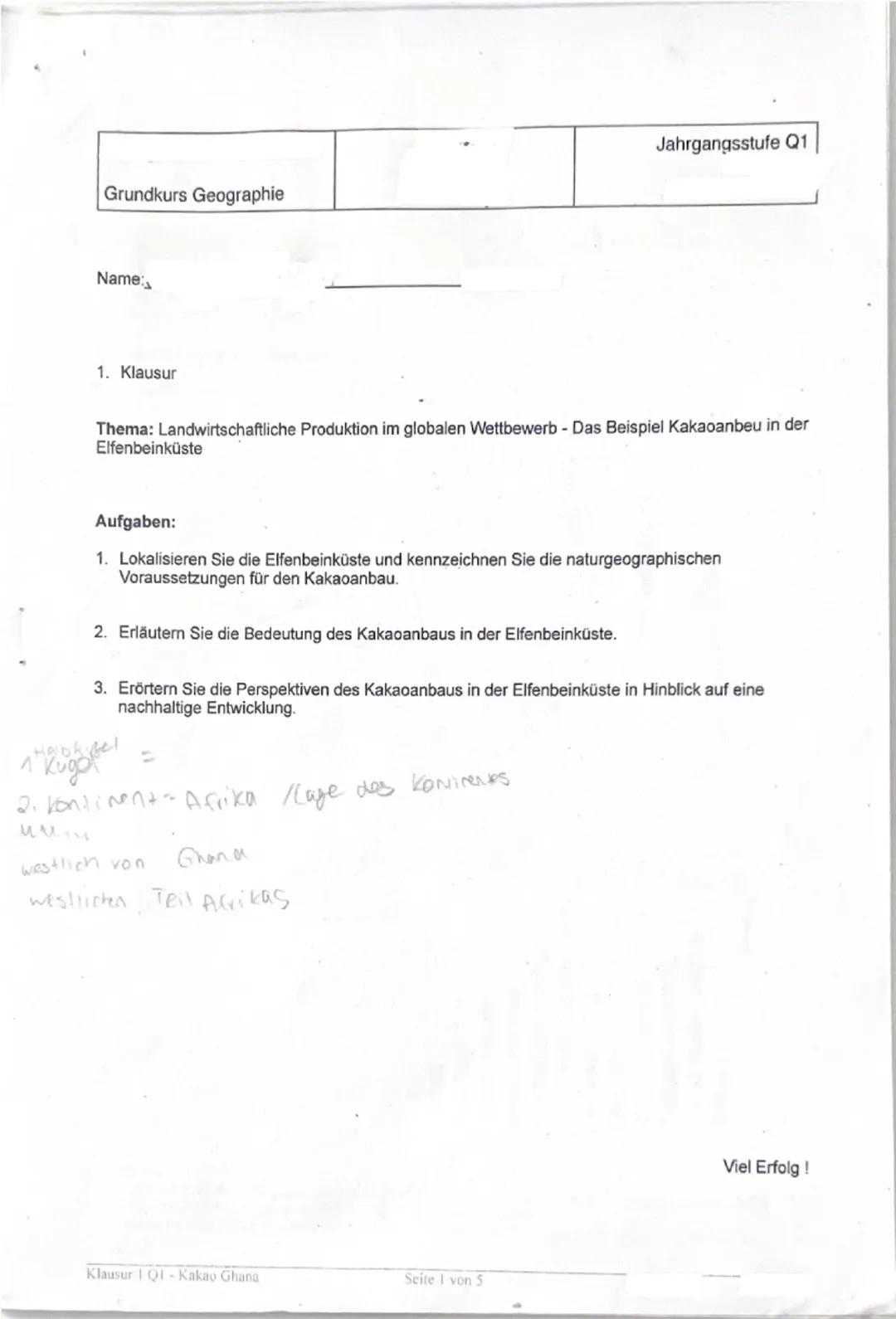 Jahrgangsstufe Q1
Grundkurs Geographie
Name:
1. Klausur
Thema: Landwirtschaftliche Produktion im globalen Wettbewerb - Das Beispiel Kakaoanb