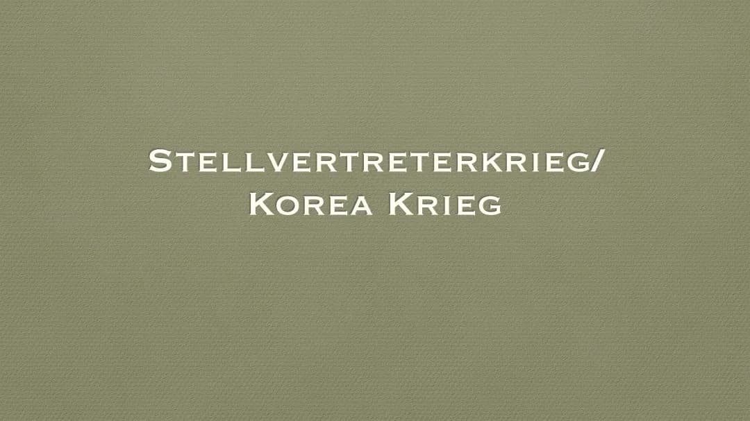 Koreakrieg/Stellvertreterkrieg 