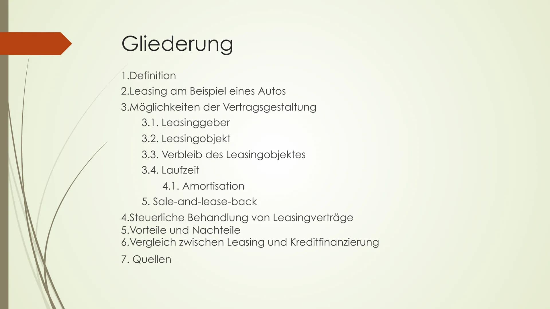 Leasing
Von: ... J2.4
BWL
1. Was ist Leasing
mieten, pachten
-(to) lease
-Güter werden gegen ein Entgelt vermietet
-Es ist eine Form der Fin