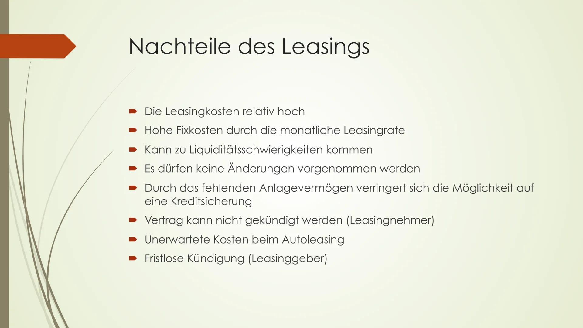 Leasing
Von: ... J2.4
BWL
1. Was ist Leasing
mieten, pachten
-(to) lease
-Güter werden gegen ein Entgelt vermietet
-Es ist eine Form der Fin