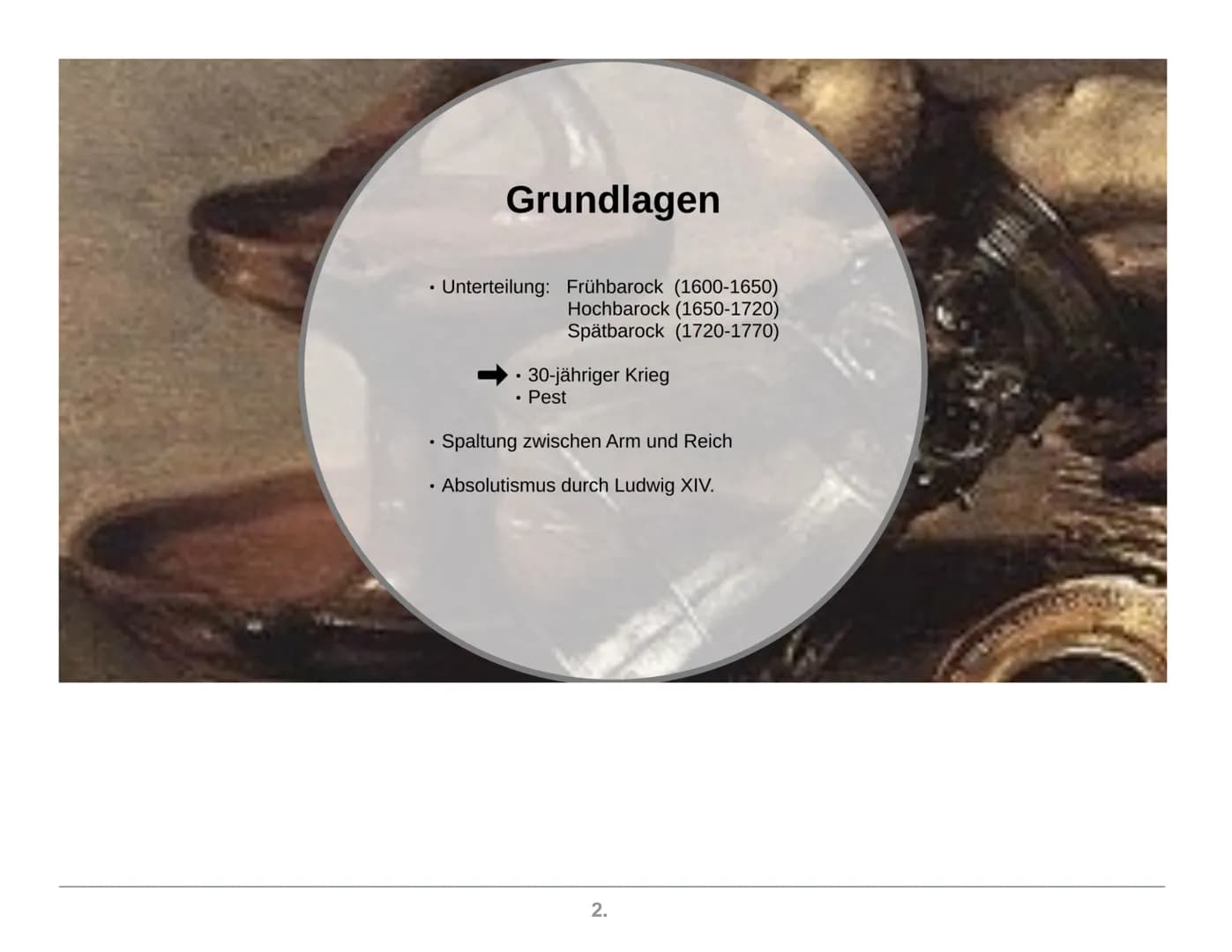 Epoche: Barock
Grundlagen
Merkmale
1.
Dichter &
Werke
Quellen
Liebesgedicht
Abb. 1 Grundlagen
Unterteilung: Frühbarock (1600-1650)
Hochbaroc