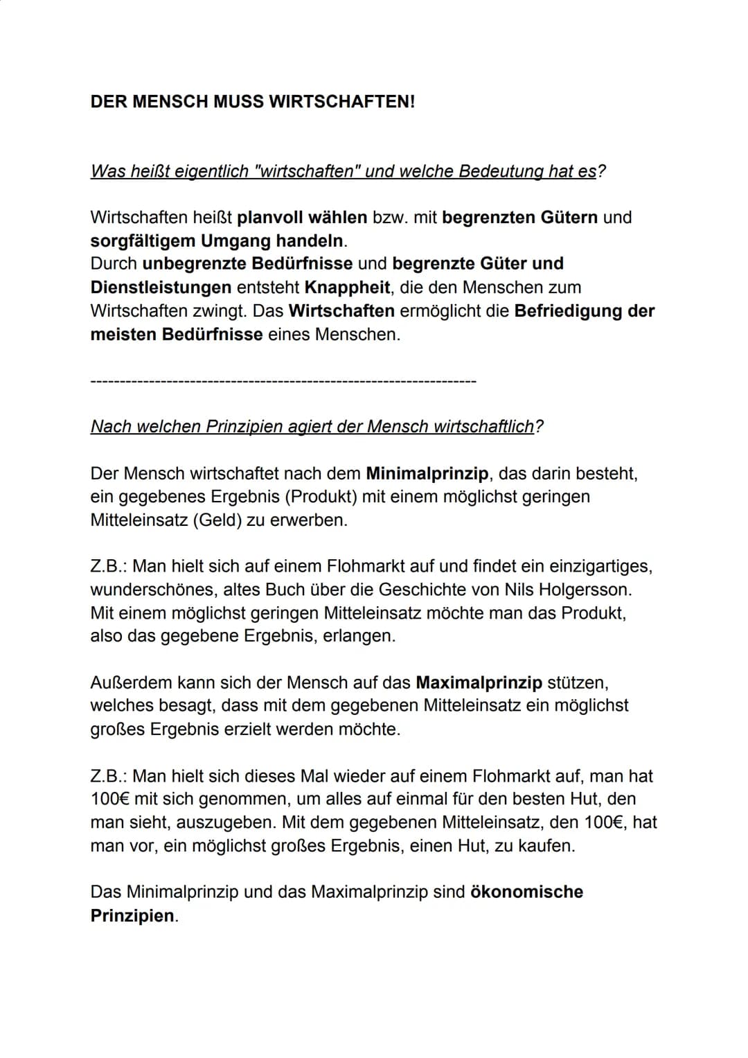 DER MENSCH MUSS WIRTSCHAFTEN!
Was heißt eigentlich "wirtschaften" und welche Bedeutung hat es?
Wirtschaften heißt planvoll wählen bzw. mit b