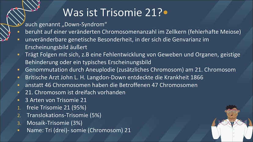 GENETIK
TRISOMIE 21
INKAN Inhaltsverzeichnis
01
02
03
Definition
Was ist Trisomie 21?
Definition
Was sind Chromosomen?
Symptome & Merkmale
W