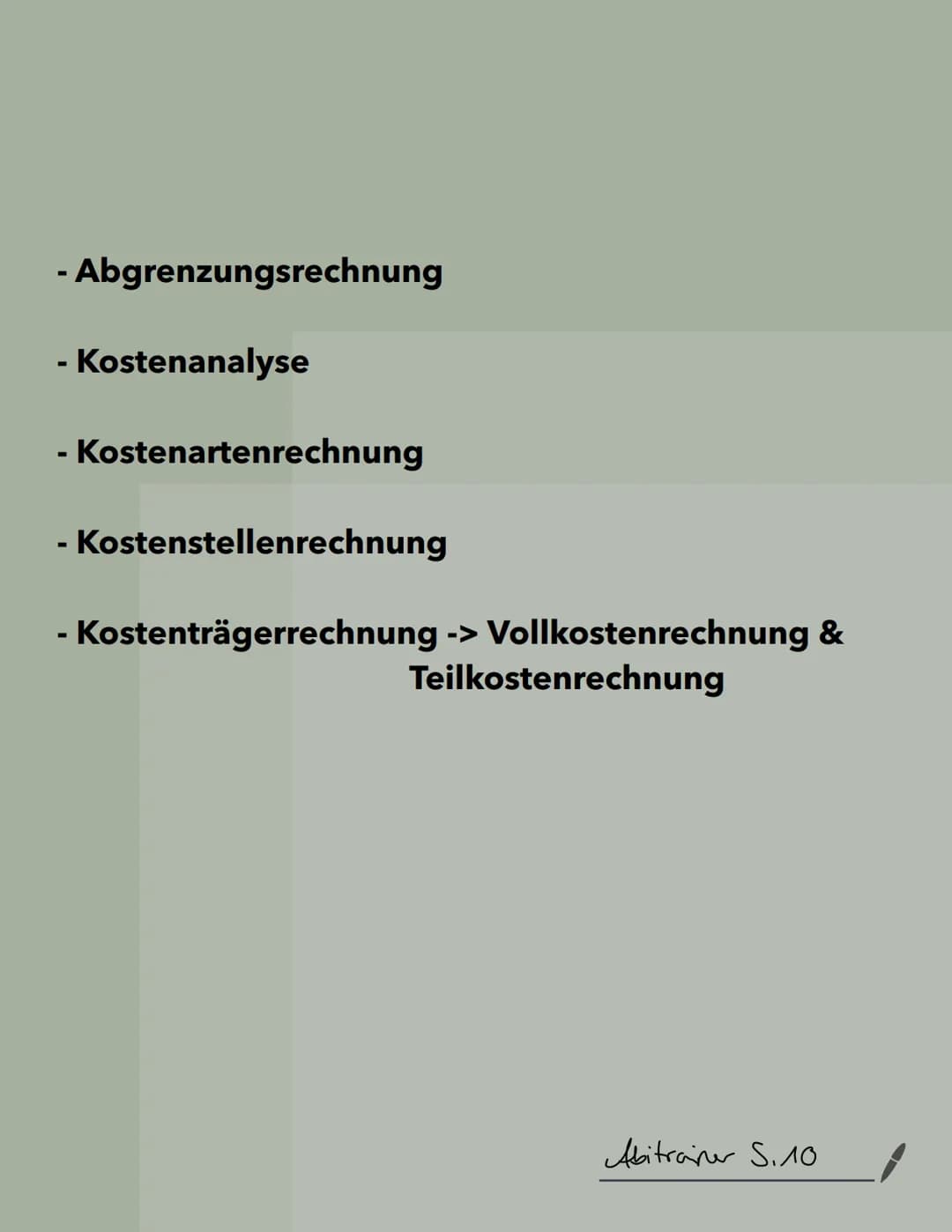 -Abgrenzungsrechnung
- Kostenanalyse
- Kostenartenrechnung
- Kostenstellenrechnung
- Kostenträgerrechnung -> Vollkostenrechnung &
Teilkosten