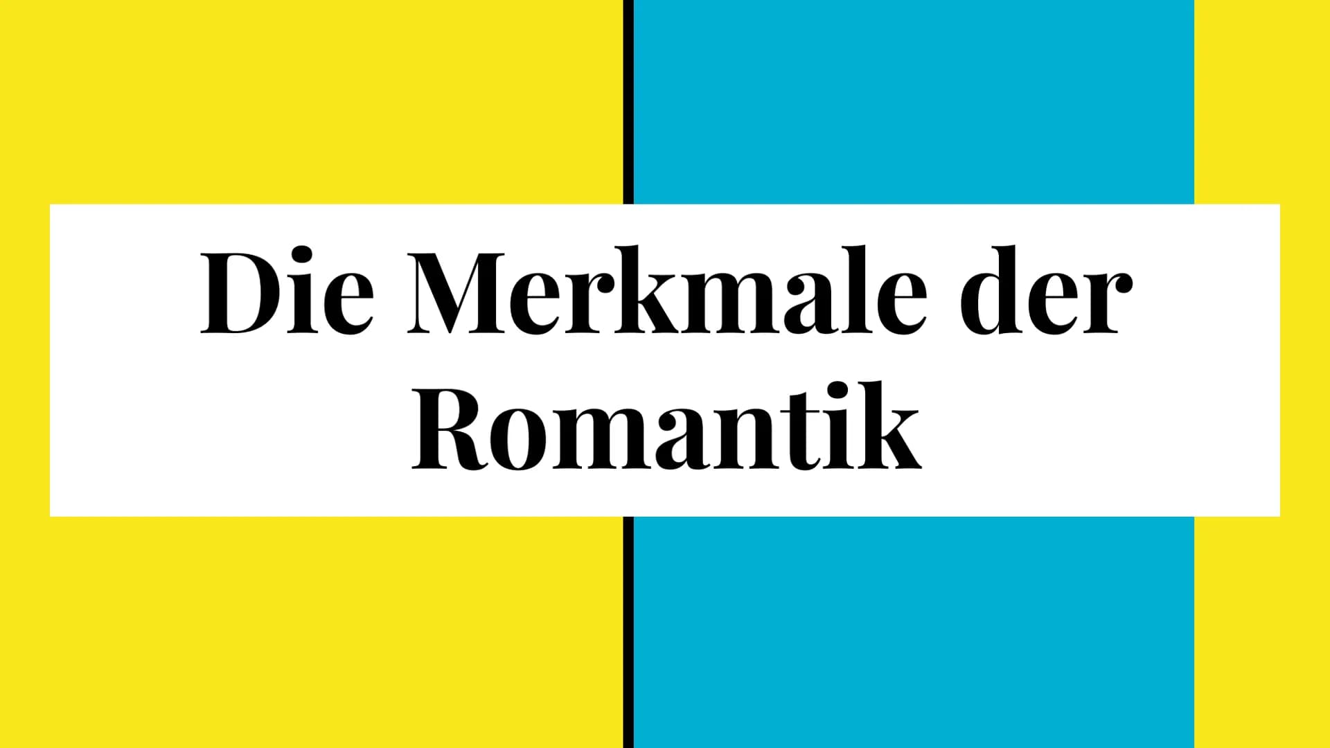 Die Merkmale der
Romantik Inhaltsangabe
Themen:
- Weltflucht
- Hinwendung zur Natur
- Verklärung des Mittelalters
- Rückzug in Fantasie- und