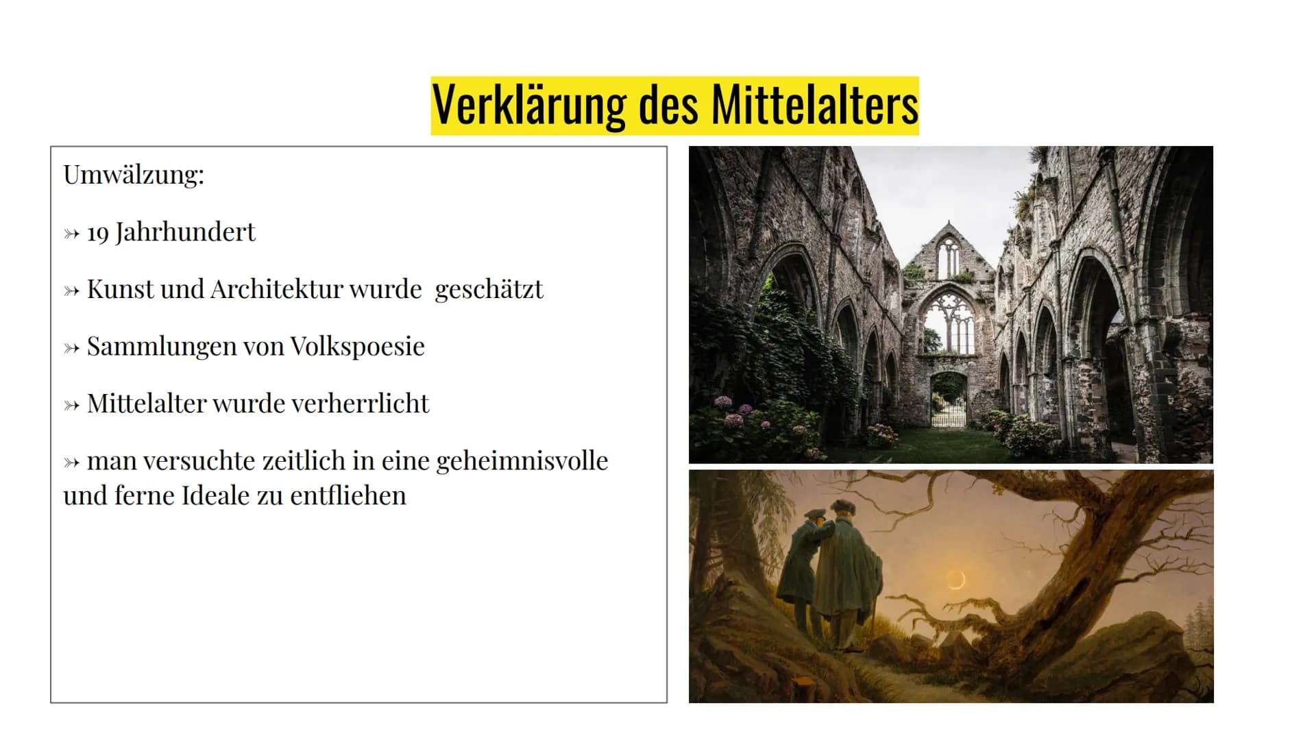 Die Merkmale der
Romantik Inhaltsangabe
Themen:
- Weltflucht
- Hinwendung zur Natur
- Verklärung des Mittelalters
- Rückzug in Fantasie- und