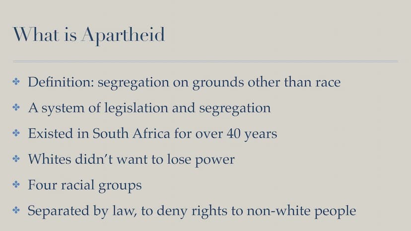 Life during Apartheid in South Africa Structure
• What is Apartheid
. When\How was it established
How was the life during Apartheid
When\How