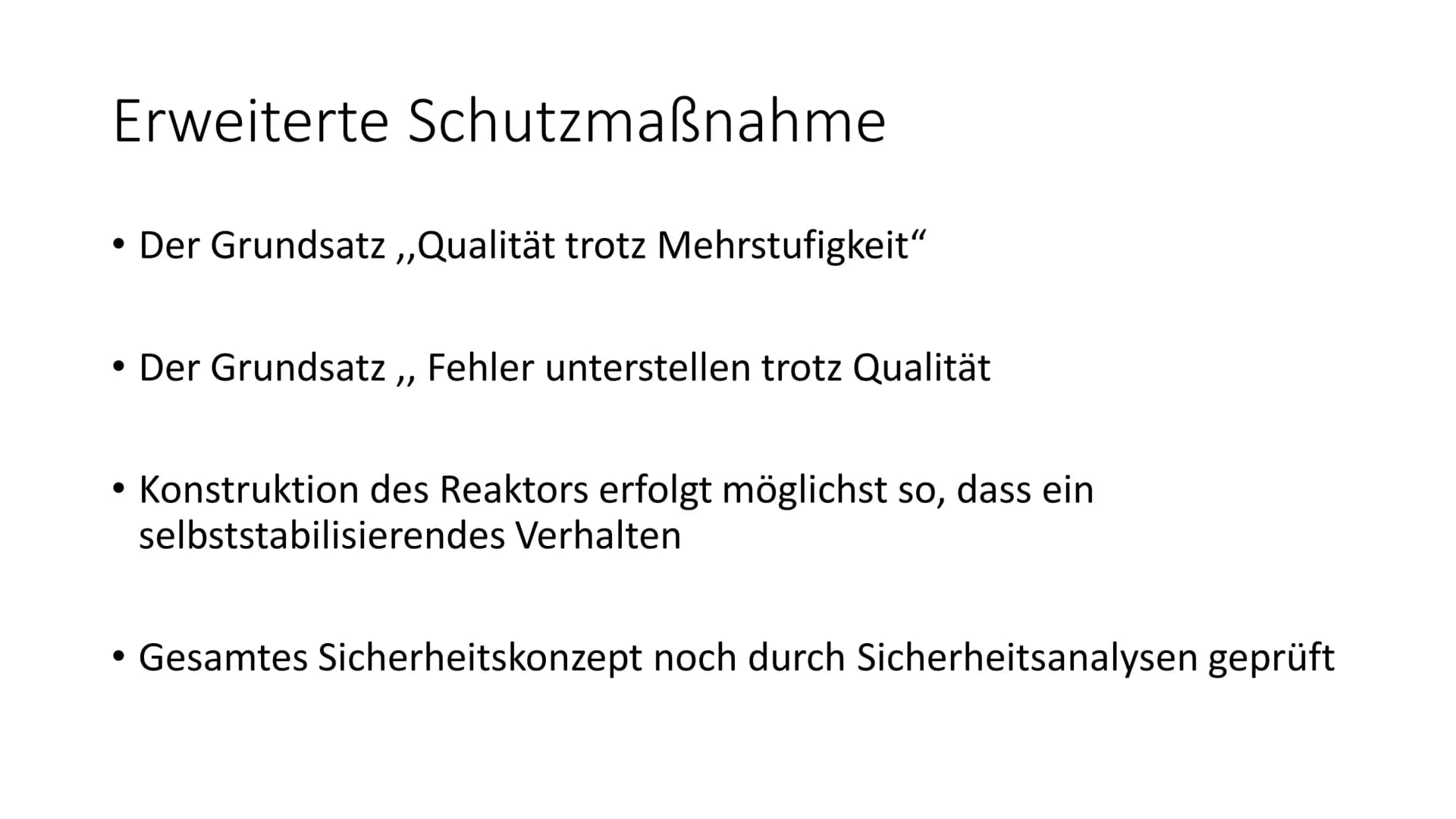 Sicherheit im Kraftwerk 3 Zentrale technische Ziele
• Kontrolle der Reaktivtät, sprich Reaktivtätsstörfal
●
Kühlung des Reaktorkerns
• Siche