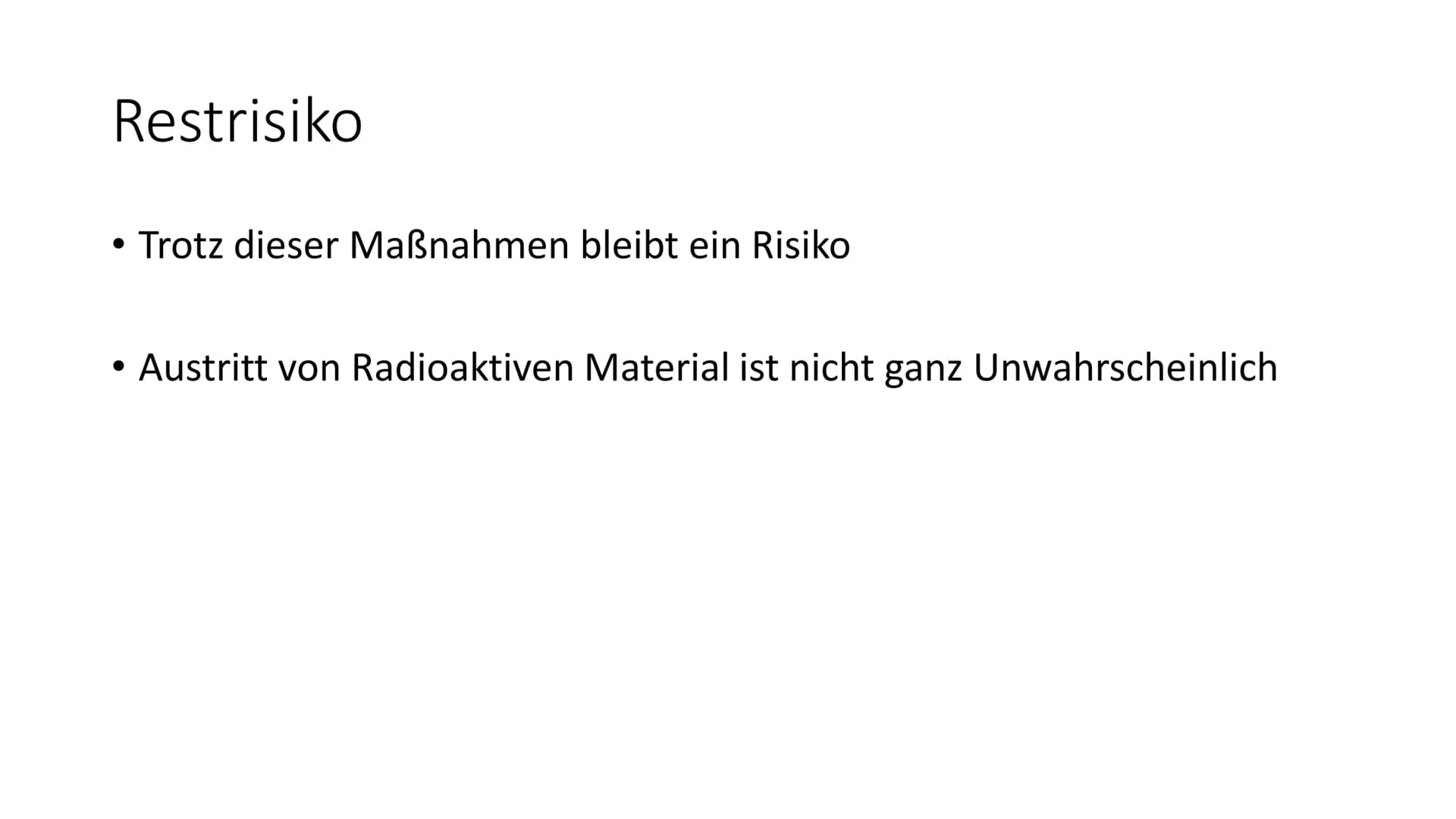 Sicherheit im Kraftwerk 3 Zentrale technische Ziele
• Kontrolle der Reaktivtät, sprich Reaktivtätsstörfal
●
Kühlung des Reaktorkerns
• Siche