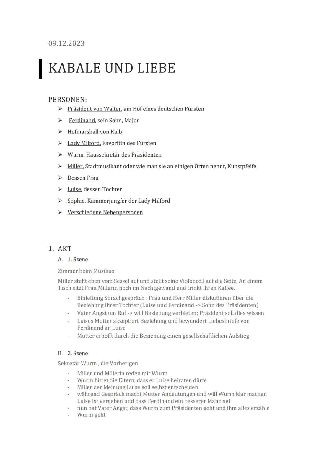 09.12.2023
| KABALE UND LIEBE
PERSONEN:
Präsident von Walter, am Hof eines deutschen Fürsten
Ferdinand, sein Sohn, Major
Hofmarshall von Kal