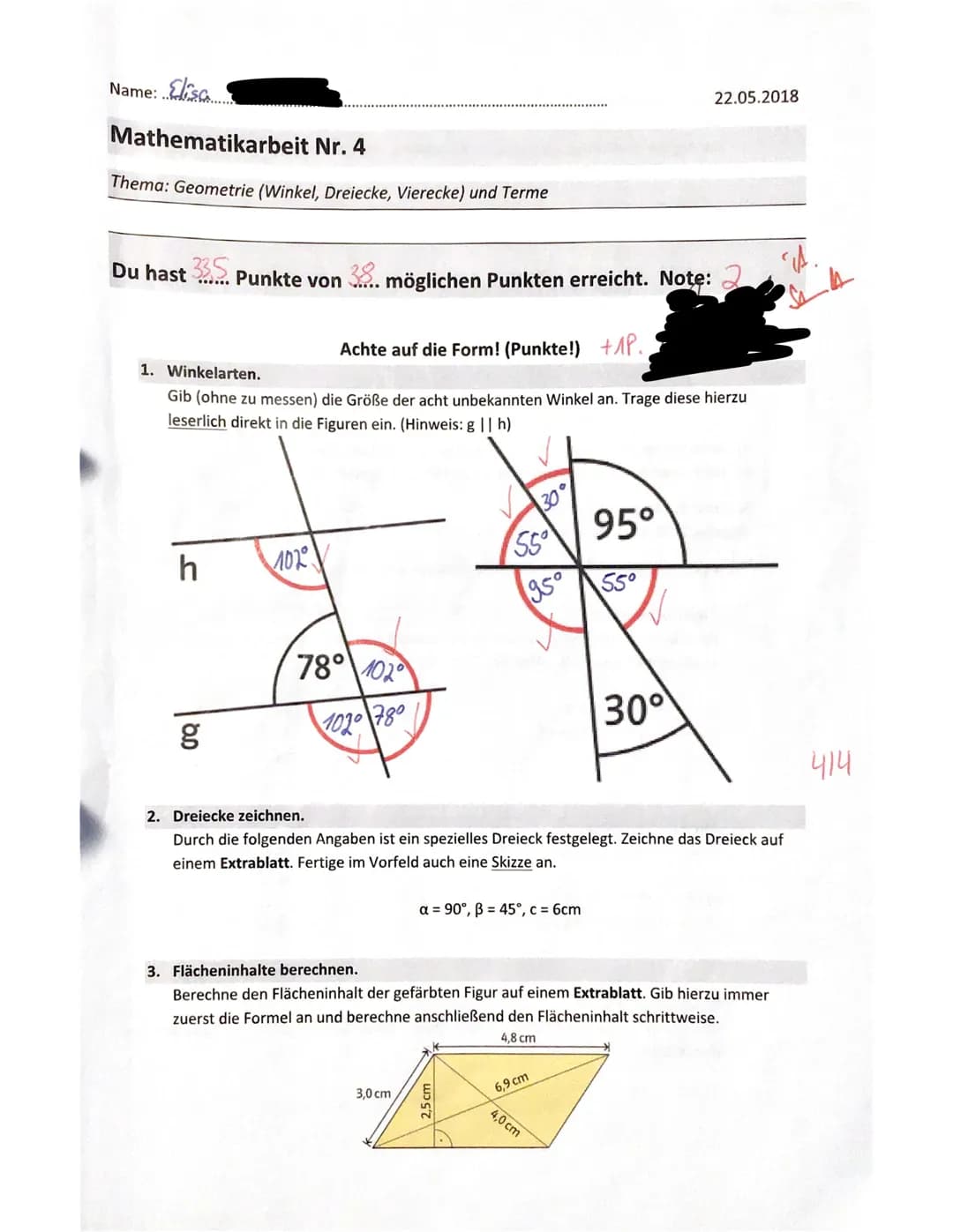 Name:
Mathematikarbeit Nr. 4
Thema: Geometrie (Winkel, Dreiecke, Vierecke) und Terme
Du hast ... Punkte von
33.5
h
Achte auf die Form! (Punk