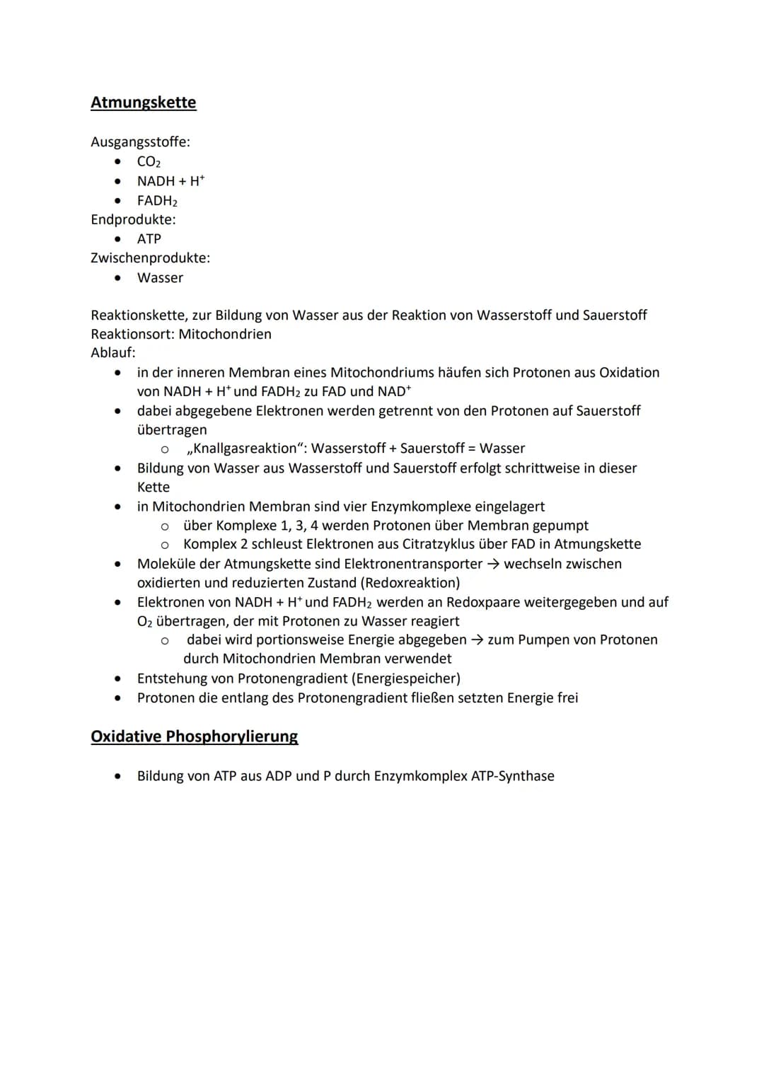 Atmungskette
Ausgangsstoffe:
• CO₂
● NADH + H+
● FADH2
Endprodukte:
ATP
Zwischenprodukte:
Wasser
●
Reaktionskette, zur Bildung von Wasser au