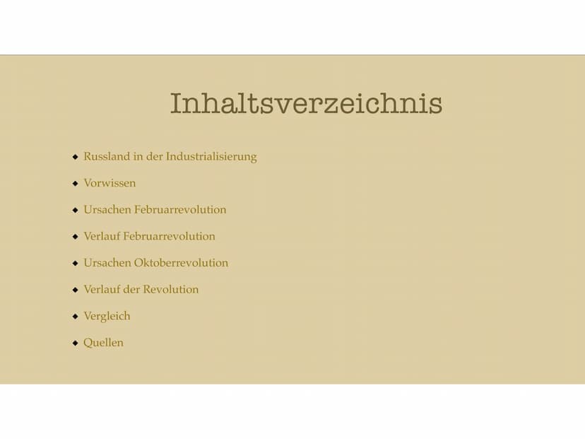 Ursachen und Anlässe für eine
Revolution Inhaltsverzeichnis
Russland in der Industrialisierung
Vorwissen
Ursachen Februarrevolution
Verlauf 