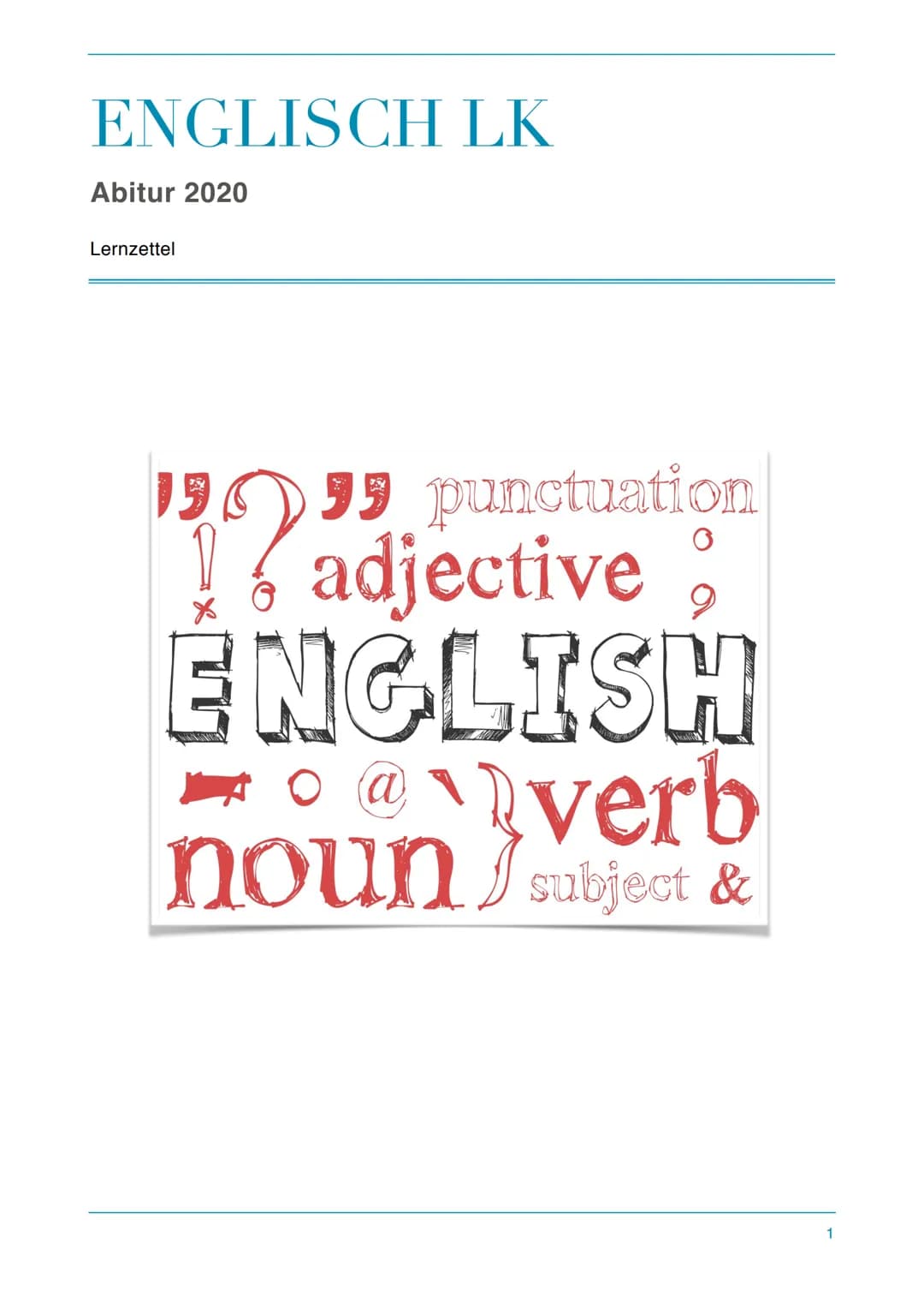 ENGLISCH LK
Abitur 2020
Lernzettel
99 punctuation
adjective
ENGLISH
(a)
noun) subject & Table of contents
1. American Dream: Amerikanischer 