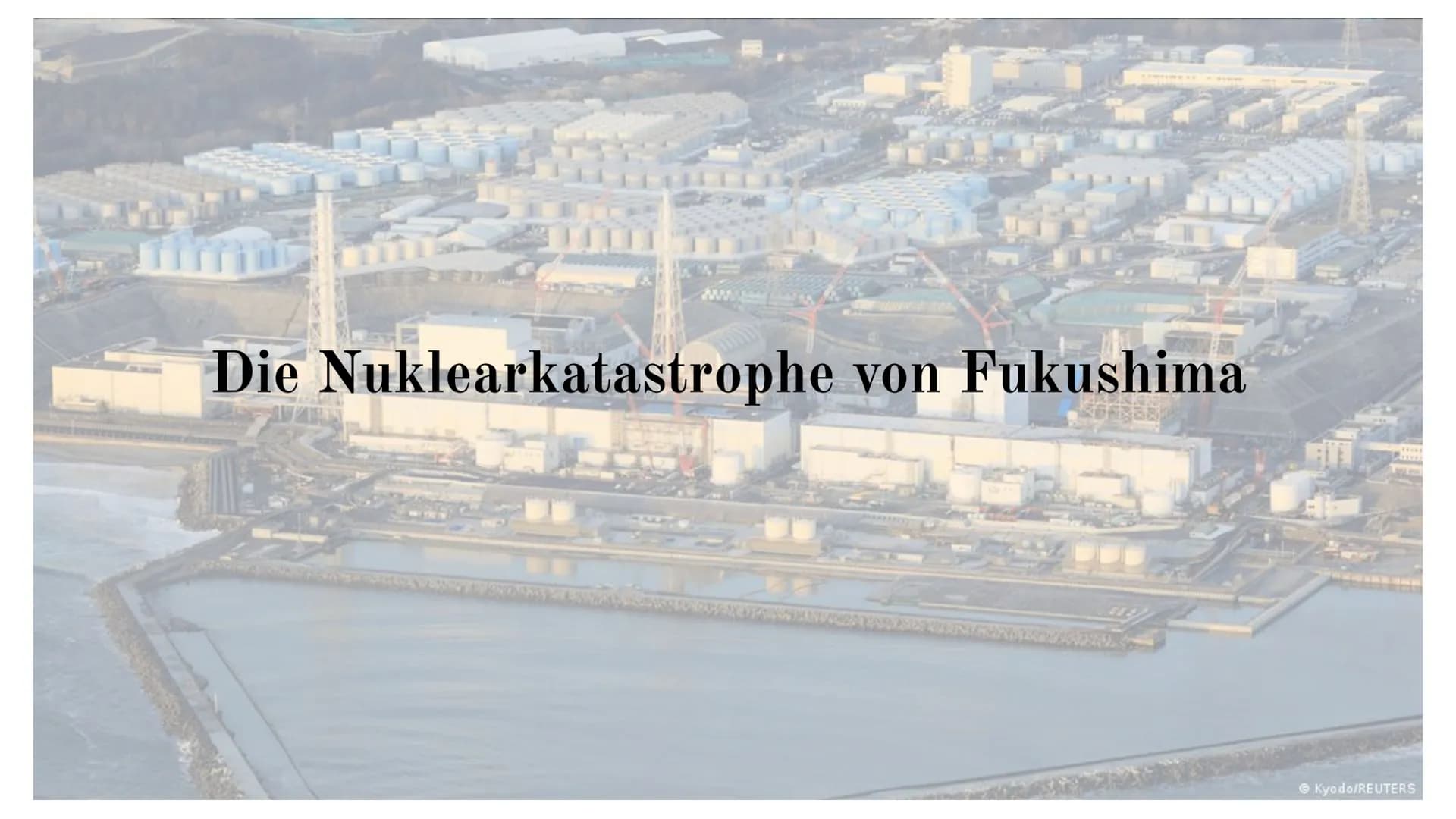 2009
Die Nuklearkatastrophe von Fukushima
Ⓒ Kyodo/REUTERS Inhaltsangabe
Allgemeine Information
Ursachen
Folgen des Tsunamis
Aufbau der Reakt