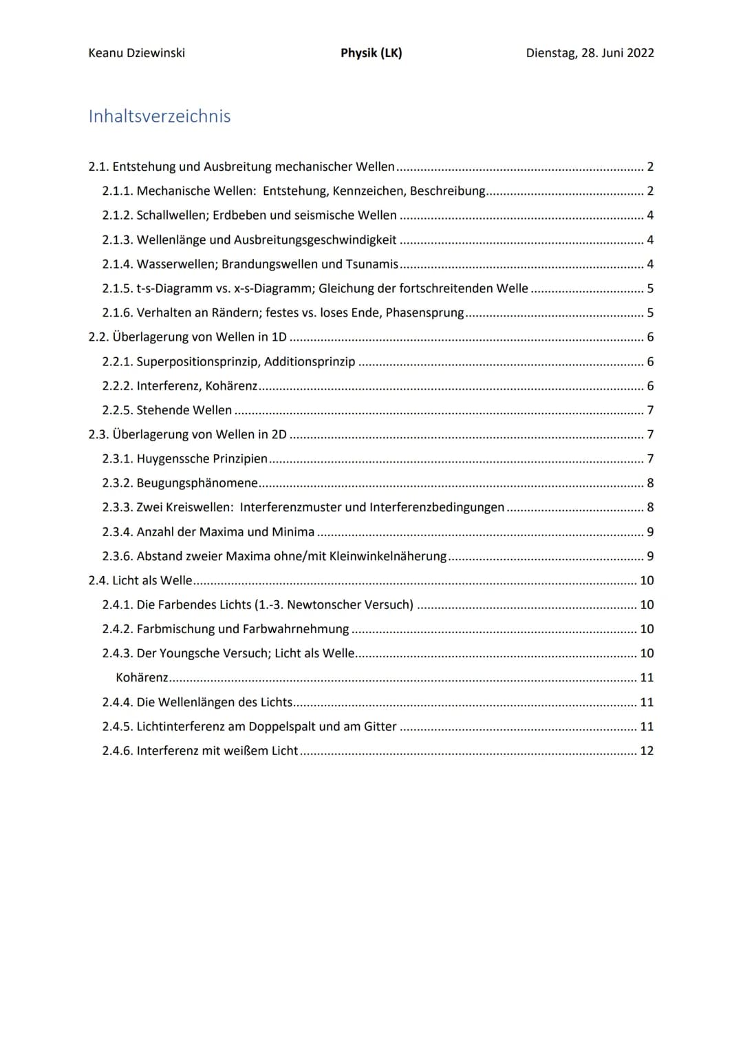 Keanu Dziewinski
Inhaltsverzeichnis
Physik (LK)
2.1. Entstehung und Ausbreitung mechanischer Wellen.
2.1.1. Mechanische Wellen: Entstehung, 