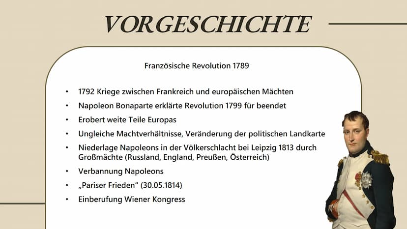 GESCHICHTE
WIENER KONGRESS
D
27.02.23 WIENER KONGRESS
INHALTSANGABE INHALTSANGABE
Vorgeschichte
Allgemein
Organisation des Kongresses
,,Der 