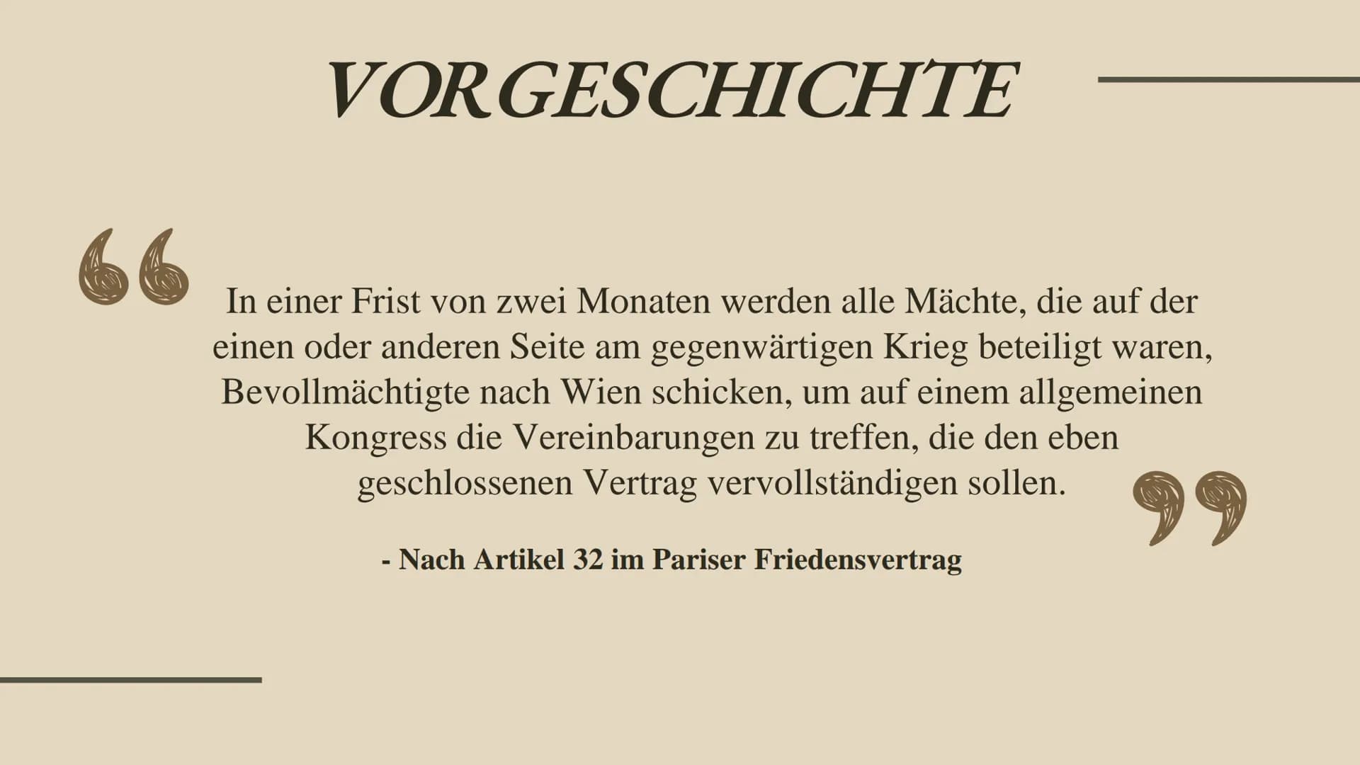 GESCHICHTE
WIENER KONGRESS
D
27.02.23 WIENER KONGRESS
INHALTSANGABE INHALTSANGABE
Vorgeschichte
Allgemein
Organisation des Kongresses
,,Der 