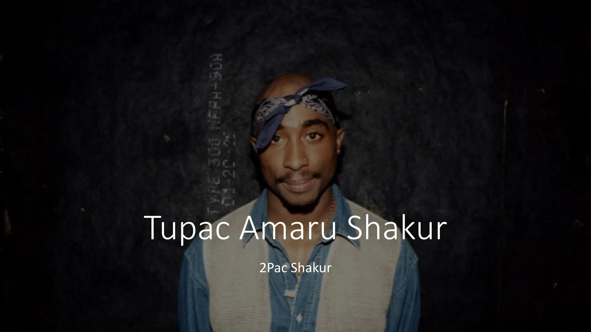 HOS-HAUN DOS 3141
Tupac Amaru Shakur
2Pac Shakur 1 Allgemeines
●
●
●
●
2 Leben
.
●
●
●
●
Tupac Amaru Shakur
Geburtsdatum: 16. Juni 1971 als 