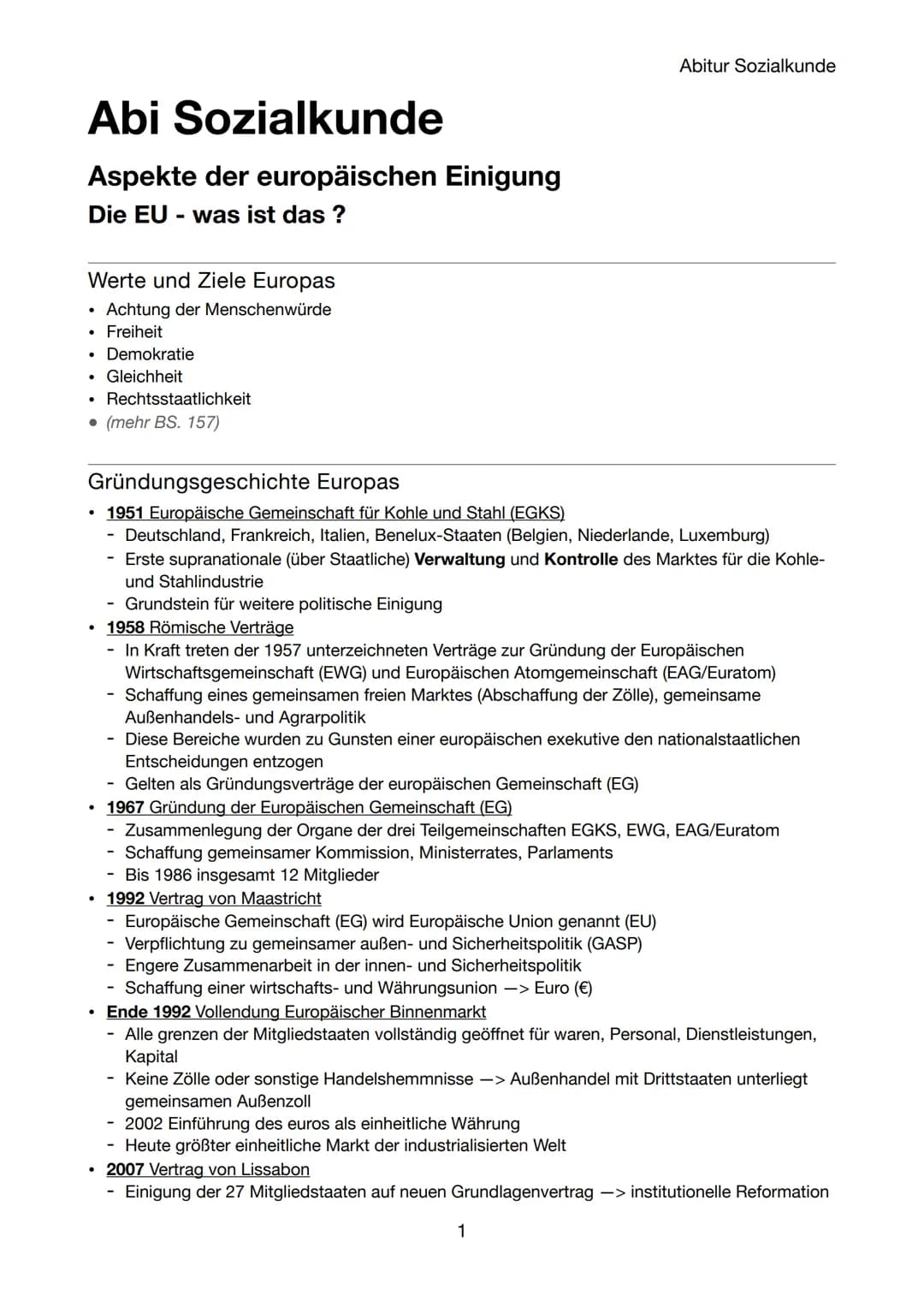 Abi Sozialkunde
Aspekte der europäischen Einigung
Die EU - was ist das?
Werte und Ziele Europas
Achtung der Menschenwürde
Freiheit
●
.
●
●
G