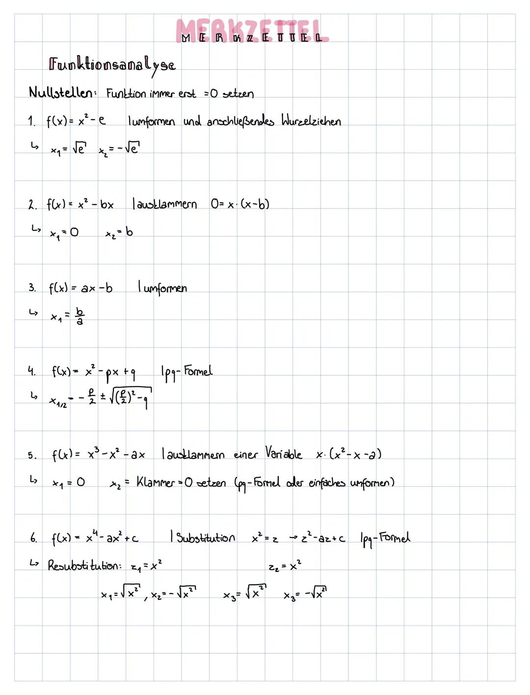 MERKZE
MEROMZETTEL
Funktionsanalyse
Nullstellen: Funktion immer erst = 0 setzen
1. f(x) = x²-e lumformen und anschließendes Wurzelziehen
↳ $