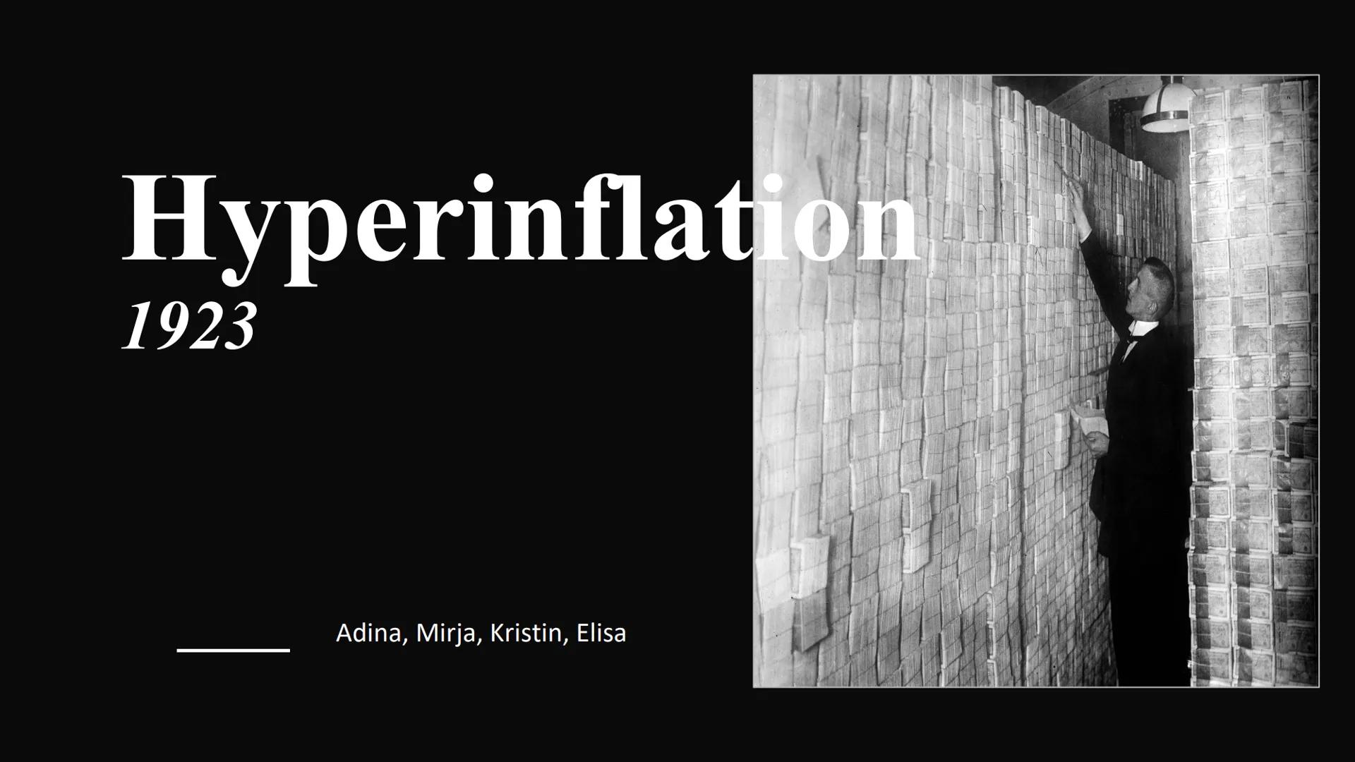 Hyperinflation
1923
Adina, Mirja, Kristin, Elisa Themenübersicht
(01)
(03)
(05)
Definition
- Generelle Informationen
Hintergrundinfos
- Poli