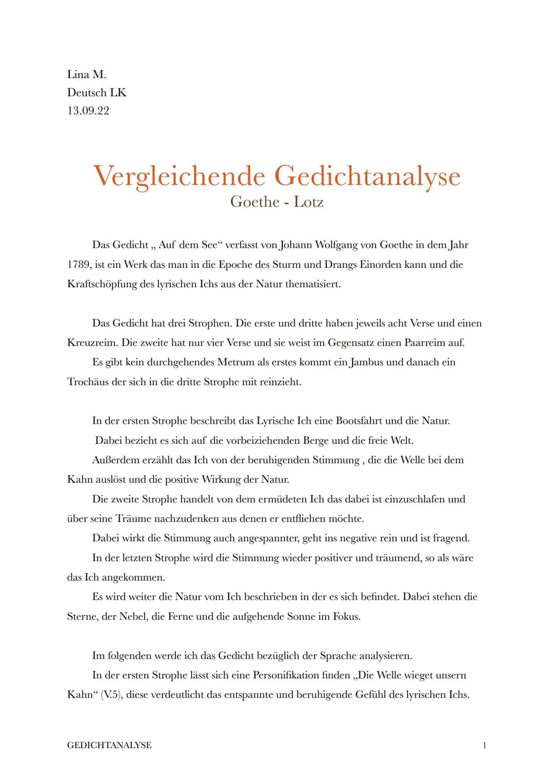 Lina M.
Deutsch LK
13.09.22
Vergleichende Gedichtanalyse
Goethe - Lotz
Das Gedicht,, Auf dem See" verfasst von Johann Wolfgang von Goethe in