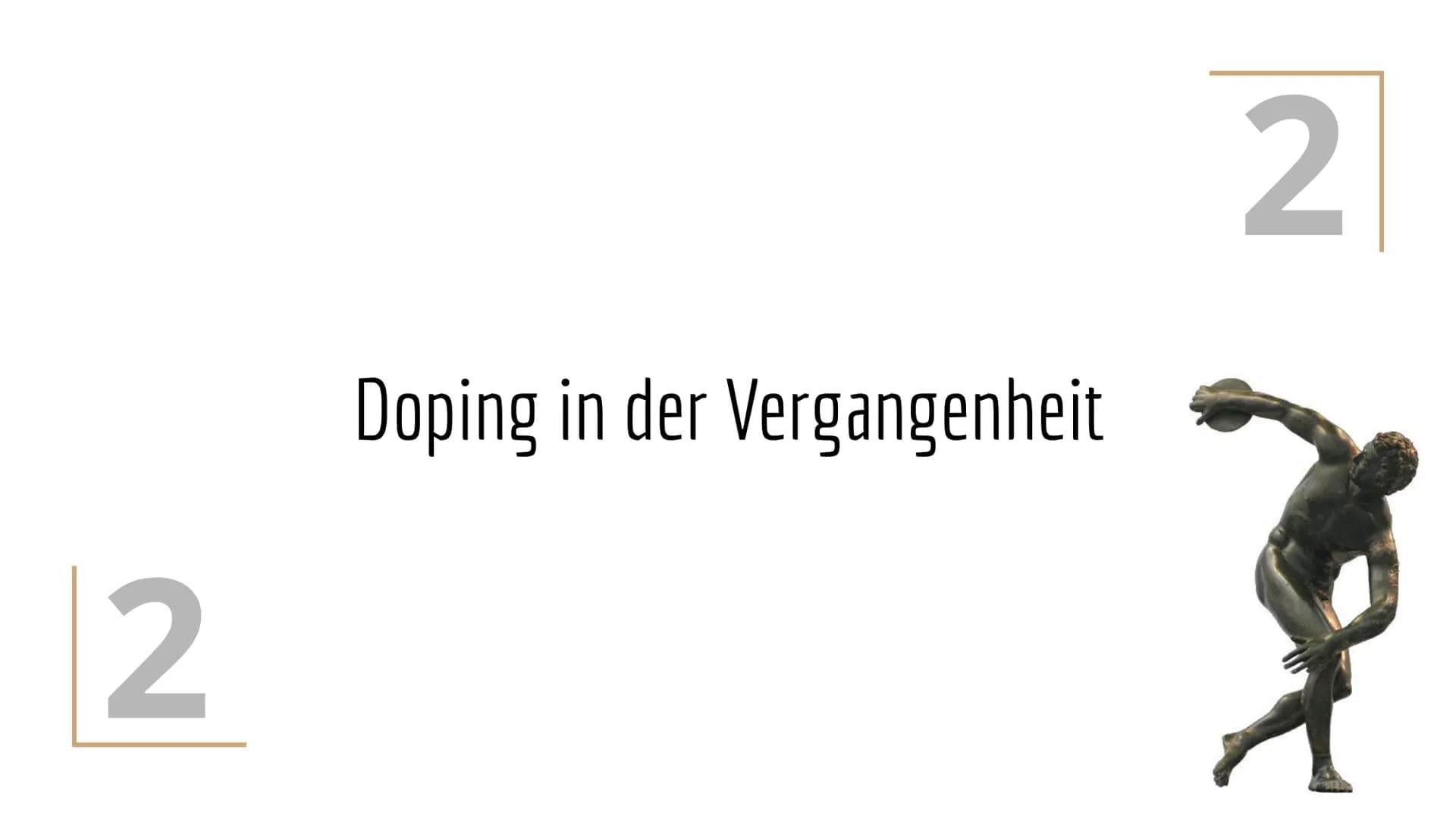 Doping
ein weit verbreitetes Problem Struktur
1. Was ist Doping?
2. Doping in der Vergangenheit
3. Substanzen & Methoden
4. Dopingkontrollen