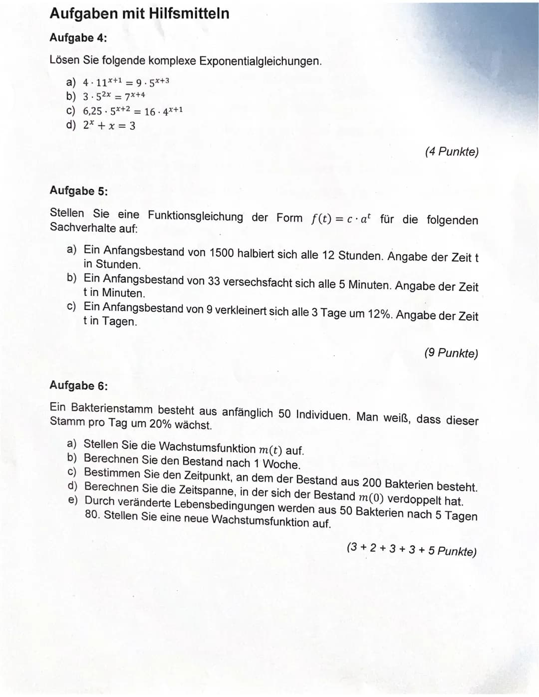 Aufgaben ohne Hilfsmittel
Aufgabe 1:
Lösen Sie folgende Exponentialgleichungen.
a) 2x-2 = 64
b) 3x = -1/1
c) 4²x+1 = 1
d) 27* = 3
Aufgabe 2: