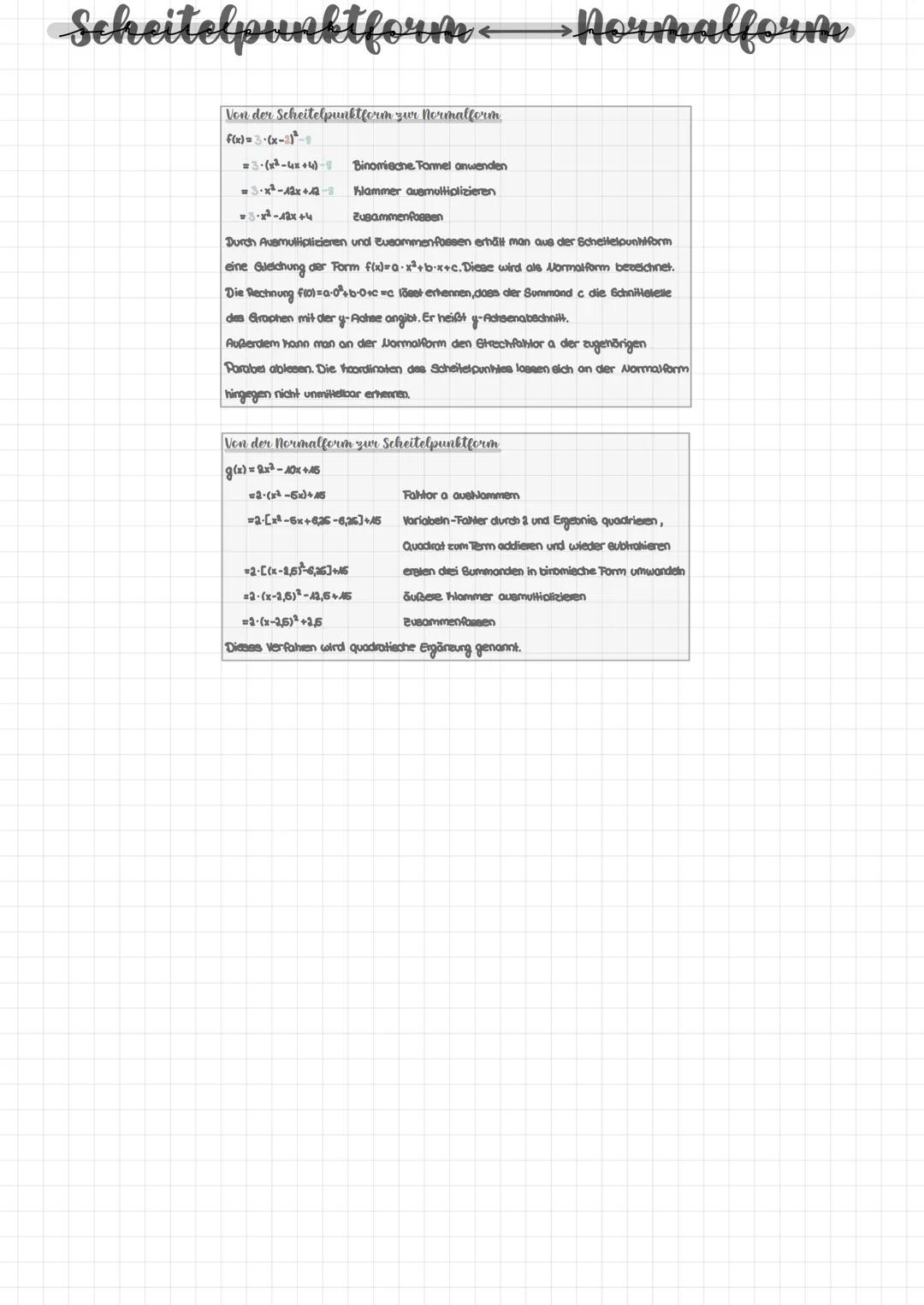 Scheitelpunktform- • Hormalform
Von der Scheitelpunktform zur Normalform
f(x)=3-(x-2)³-9
=3-(x² - 4x +4)-8
=3.x²-12x+42-8
Binomische Tormel 