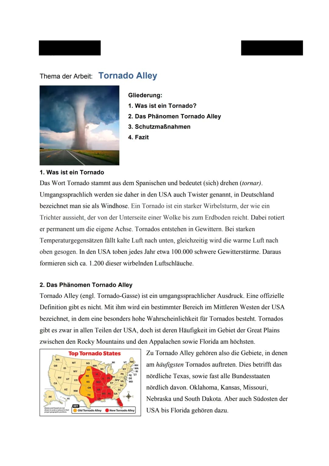 Thema der Arbeit:
Tornado Alley
© http://news.filehippo.com/2014/03/physicist-thinks-can-stop-tornadoes-tornado-alley/
Unterrichtsfach: Geog