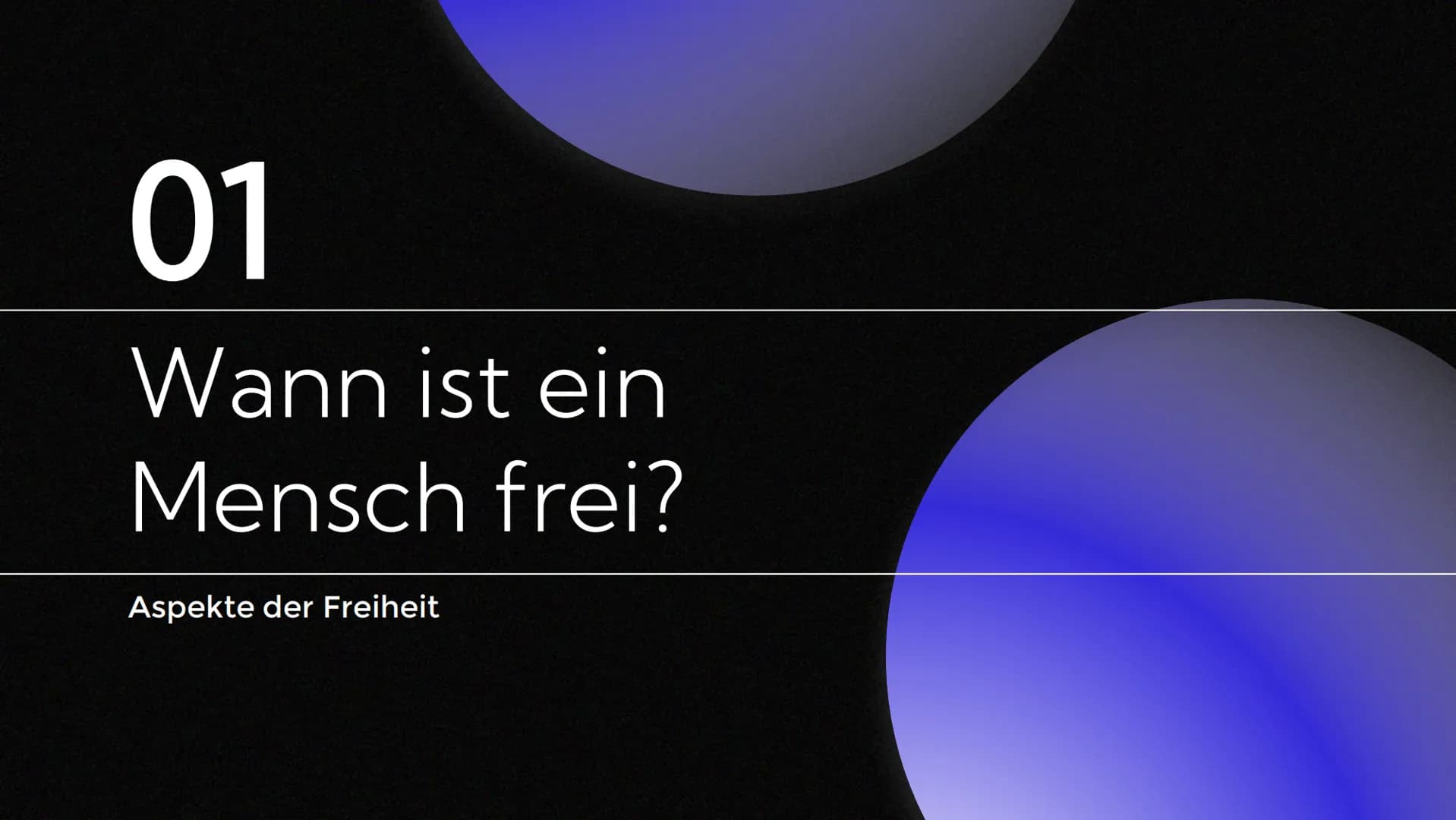 Ist der Mensch frei?
Von Franz und Marcus 01
Wann ist ein Mensch
frei?
Aspekte der Freiheit,
verschiedene Arten von
Freiheiten
Inhaltsverzei