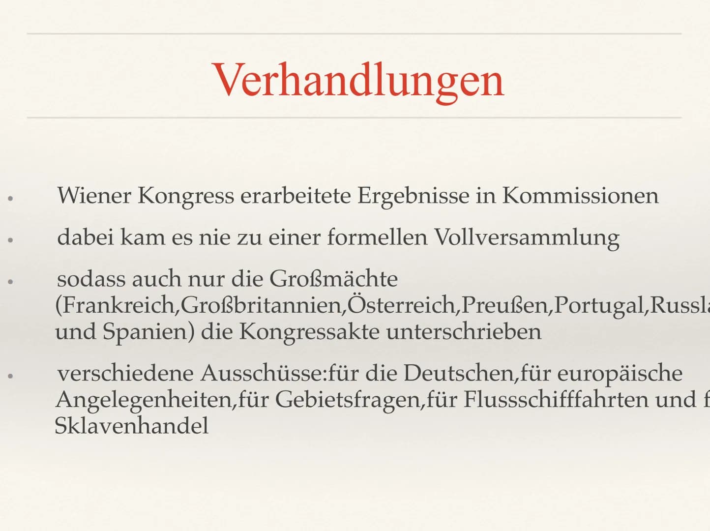 Wiener Kongress ●
●
●
Inhaltsverzeichnis
Grundlegende Informationen
Hauptziele des Wiener Kongresses
Verhandlungen
Deutscher Bund
Kongressak