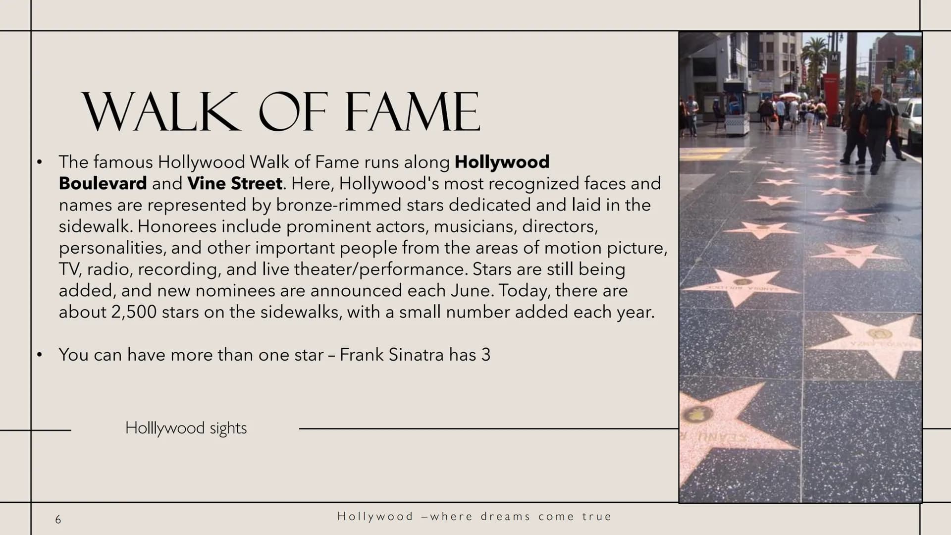 HOLLY WOOD
HOLLYWOOD
WHERE DREAMS COME TRUE
By Celina Kraitsch HOLLYWOOD
STOP
CONTENT
1. MOVIE INDUSTRY
2. SIGHTS
3. HOLLYWOOD SIGN
4. FACTS