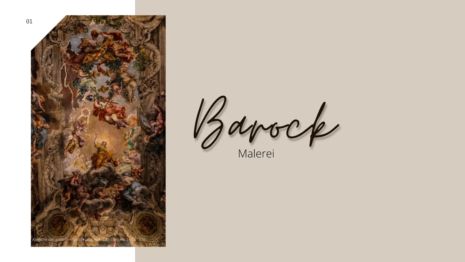 01
Allegorie der göttlichen Vorsehung, Pietro da Cortona, 1633-1639
Вароск
Malerei Grundgedanke
"Barroco,, = Unregelmäßige Perle
• wird auch