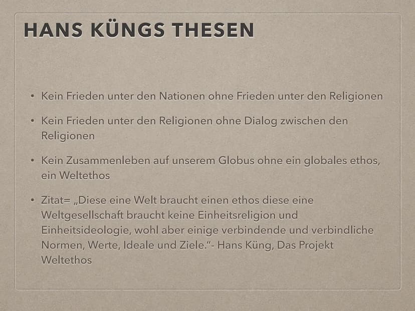PROJEKT WELTETHOS INHALTSVERZEICHNIS
.
●
●
• Weltethos
●
Definition
●
Hans Küngs
Projekt Weltethos
Hans Küngs Thesen
Erklärung zum Weltethos