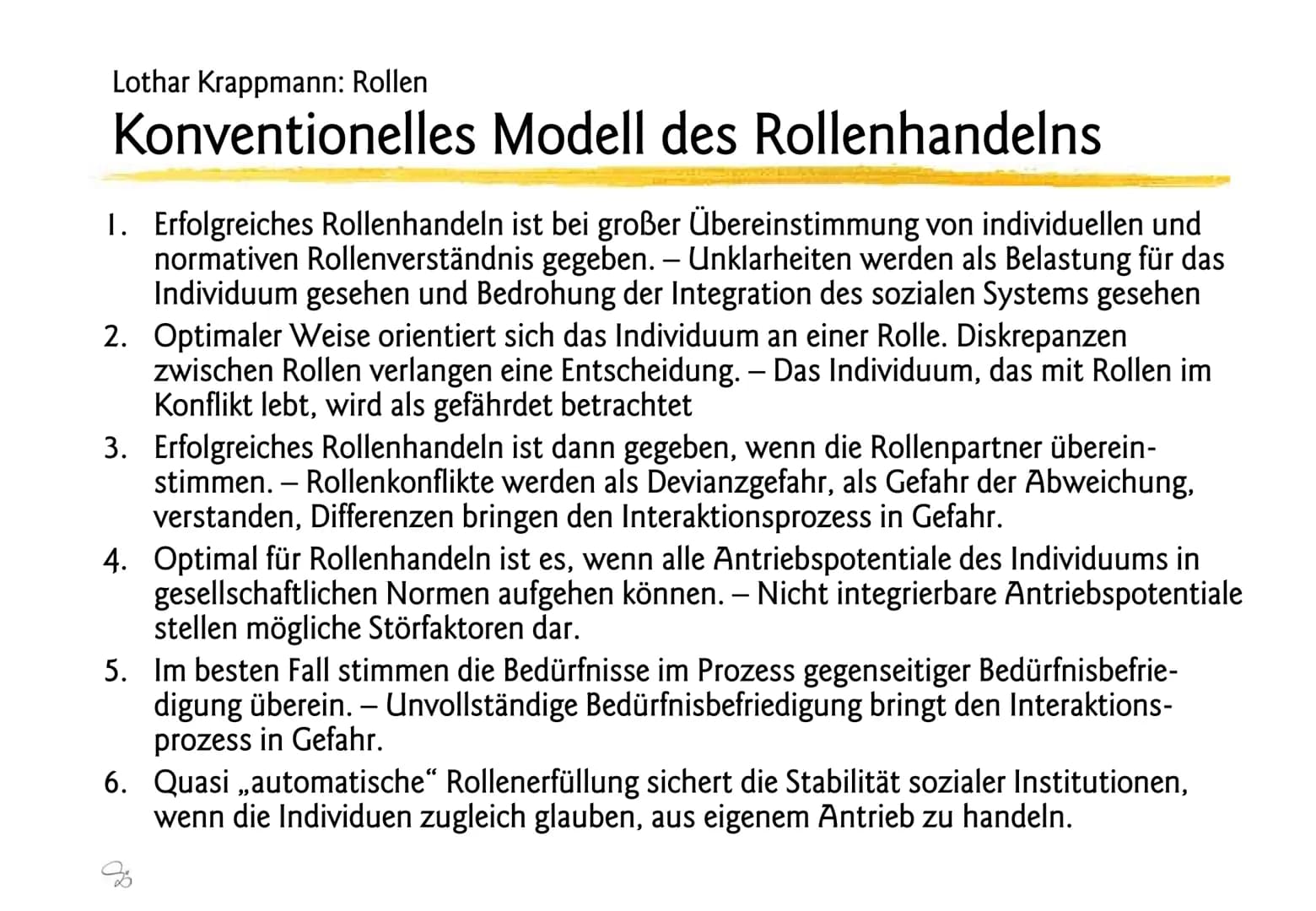 Lothar Krappmann: Rollen
Sozialisation und soziale Rolle, allgemein
Sozialisation:
Vorgang durch den das Kind in die Rollen eingeführt wird,