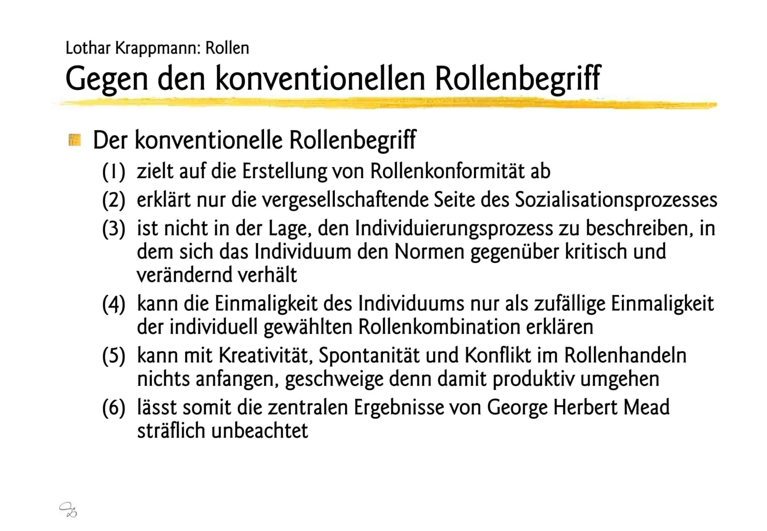 Lothar Krappmann: Rollen
Sozialisation und soziale Rolle, allgemein
Sozialisation:
Vorgang durch den das Kind in die Rollen eingeführt wird,