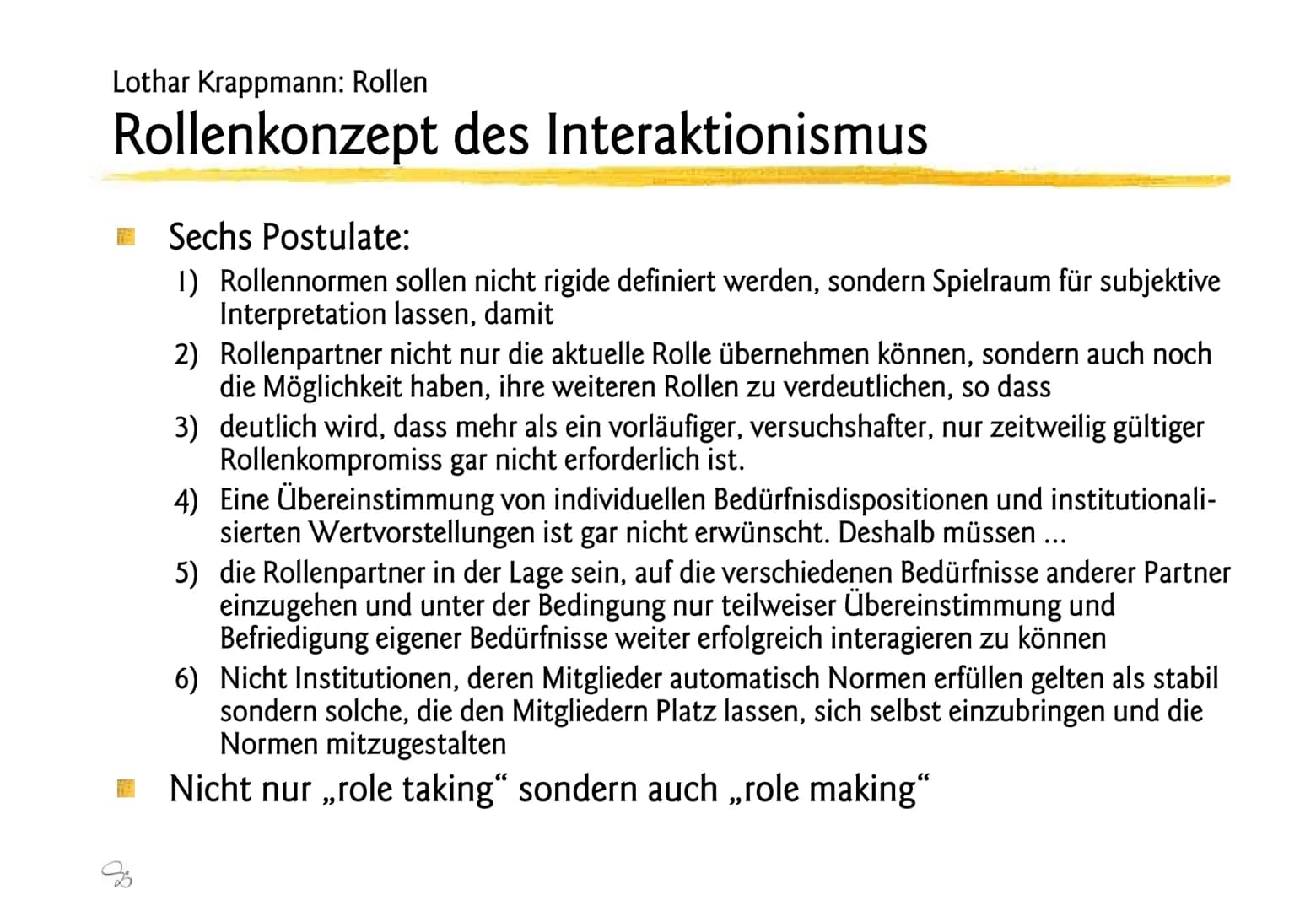 Lothar Krappmann: Rollen
Sozialisation und soziale Rolle, allgemein
Sozialisation:
Vorgang durch den das Kind in die Rollen eingeführt wird,