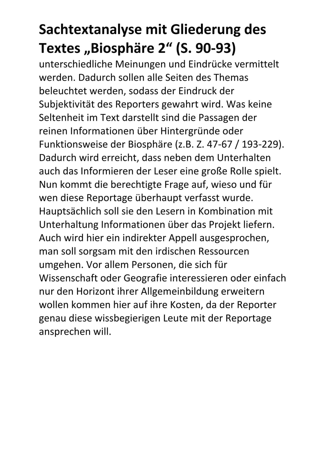 Sachtextanalyse mit Gliederung des
Textes ,,Biosphäre 2“ (S. 90-93)
◆ Gliederung:
• Einleitung:
▪ Von Roger Lewin /
▪ Reportage /
▪ Titel Bi