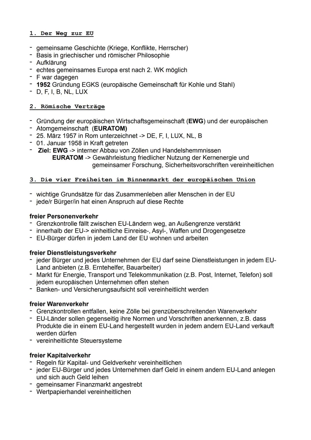 1. Der Weg zur EU
gemeinsame Geschichte (Kriege, Konflikte, Herrscher)
Basis in griechischer und römischer Philosophie
Aufklärung
echtes gem