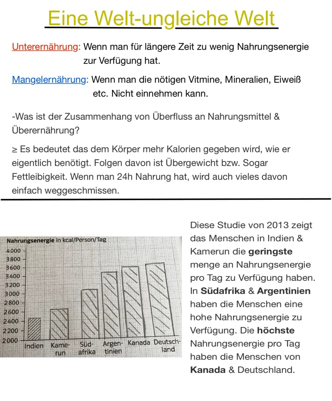 Eine Welt-ungleiche Welt
Unterernährung: Wenn man für längere Zeit zu wenig Nahrungsenergie
zur Verfügung hat.
Mangelernährung: Wenn man die